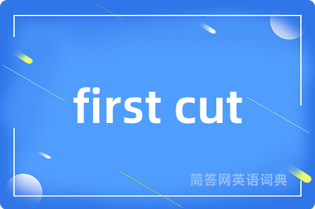 first cut