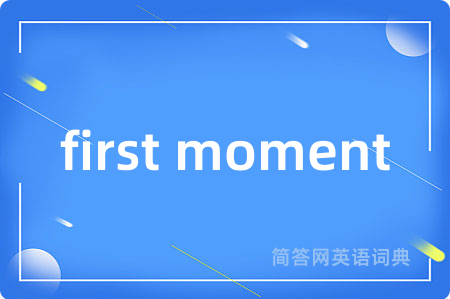 first moment