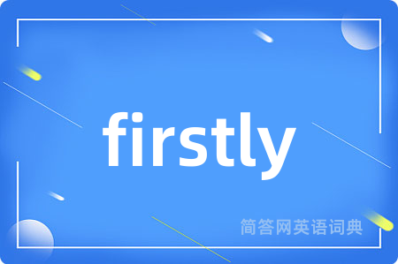 firstly