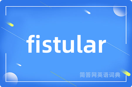 fistular