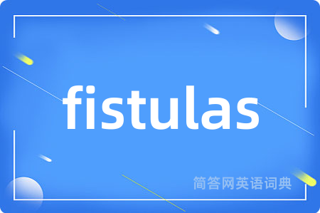 fistulas
