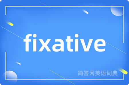 fixative