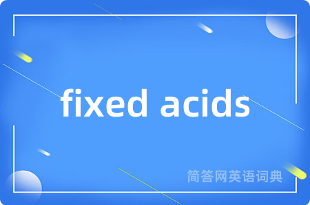 fixed acids