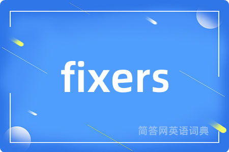 fixers