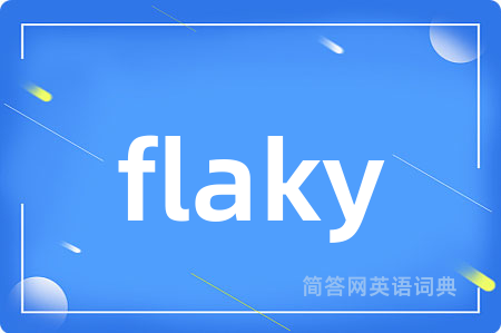 flaky