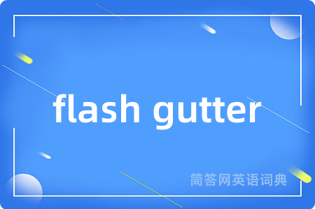 flash gutter