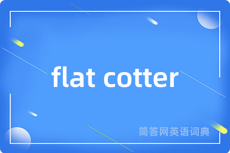 flat cotter