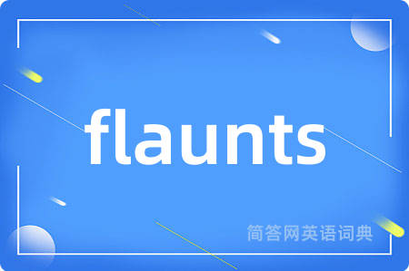 flaunts