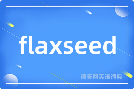 flaxseed