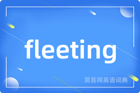 fleeting