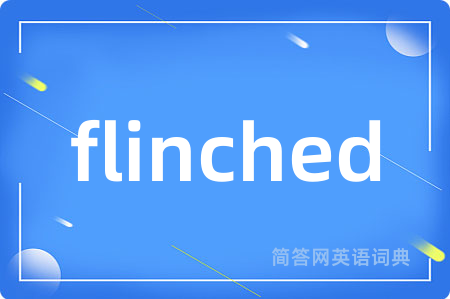flinched