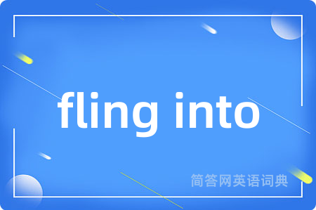 fling into