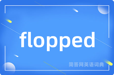 flopped