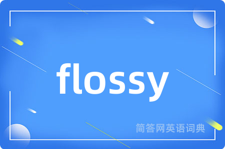 flossy