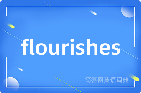 flourishes