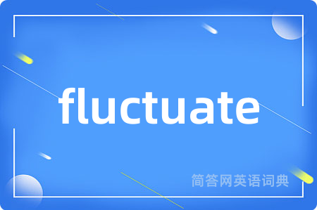 fluctuate