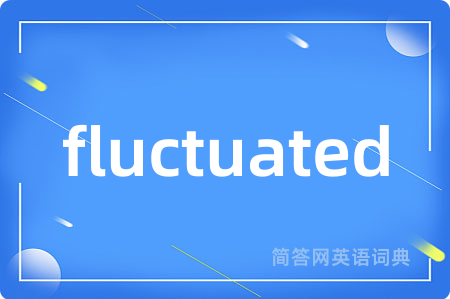 fluctuated