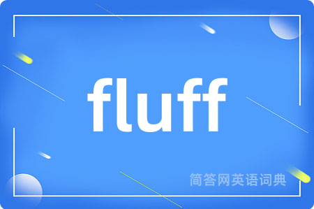 fluff