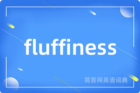 fluffiness