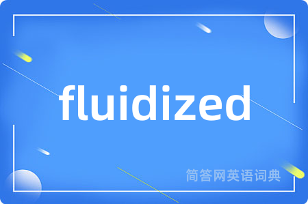 fluidized