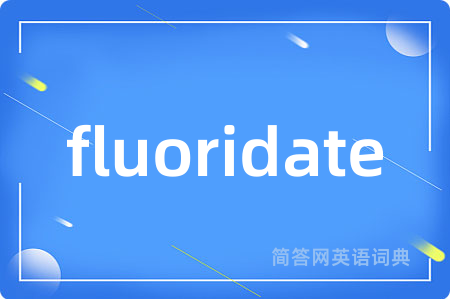 fluoridate