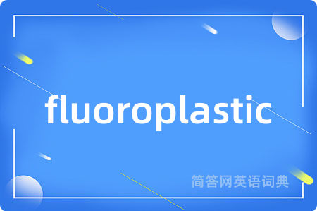 fluoroplastic