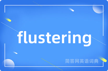 flustering