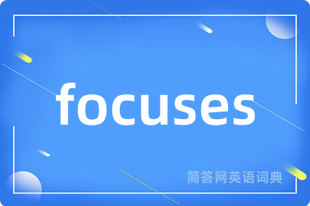 focuses