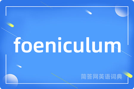 foeniculum