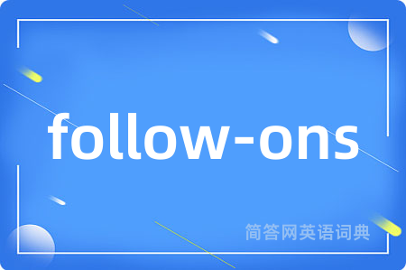 follow-ons