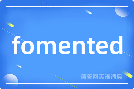 fomented
