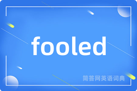 fooled
