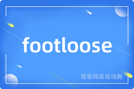 footloose