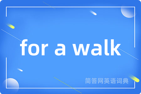 for a walk