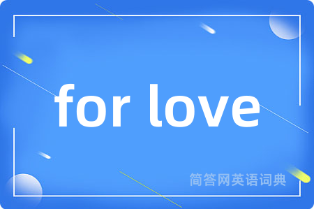 for love