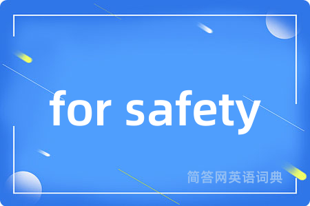 for safety