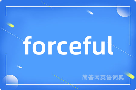 forceful