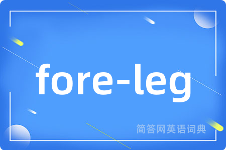 fore-leg