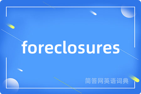 foreclosures