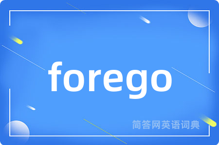 forego