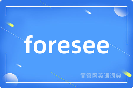 foresee