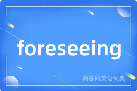 foreseeing