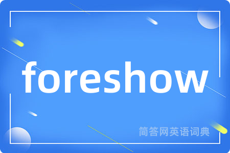 foreshow