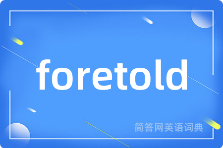foretold