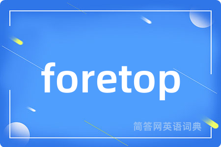 foretop