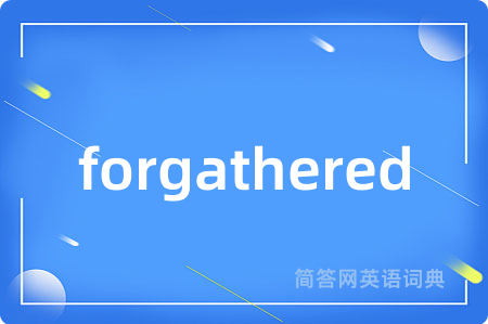 forgathered