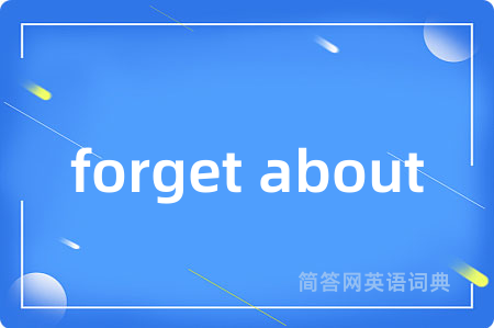 forget about