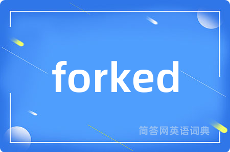 forked