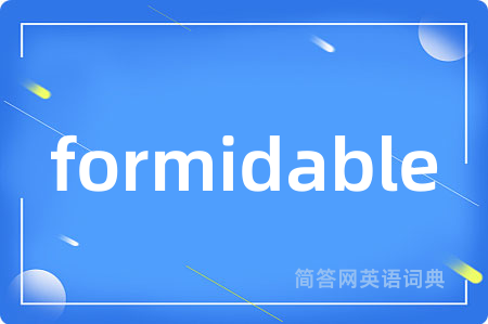 formidable