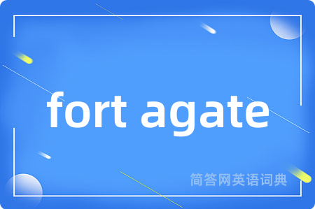 fort agate